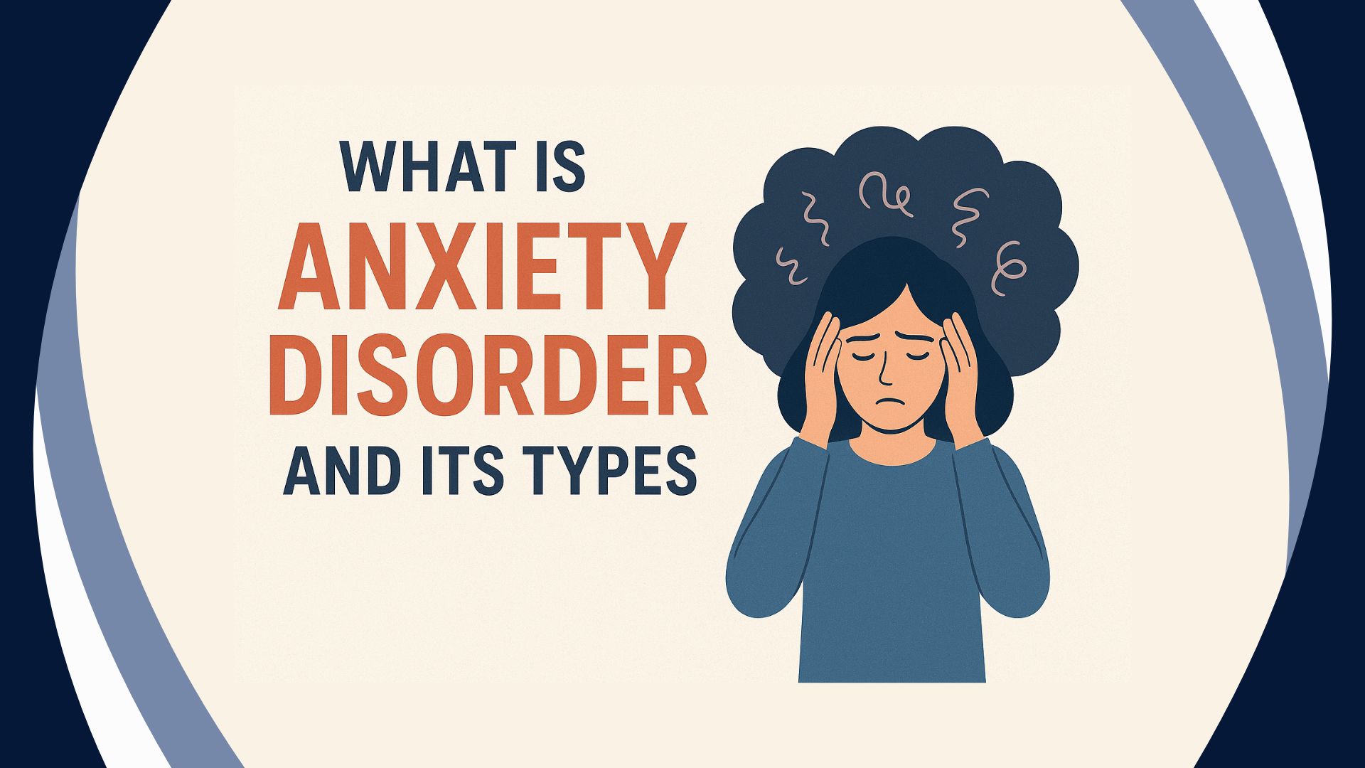 What is Anxiety Disorder and it’s types?